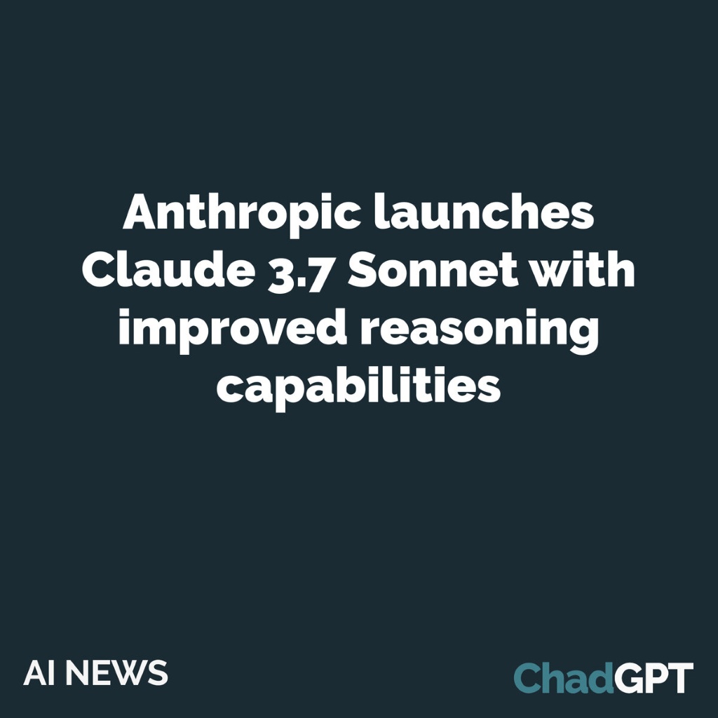 Anthropic launches Claude 3.7 Sonnet with improved reasoning capabilities