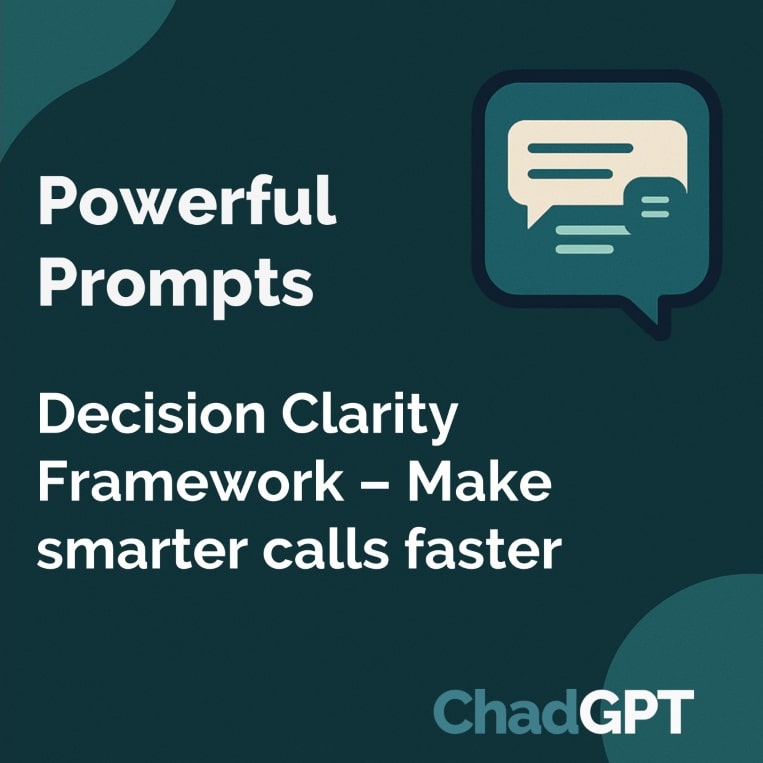 Prompt - Decision Clarity Framework – Make smarter calls faster