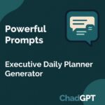 Prompt - Executive Daily Planner Generator