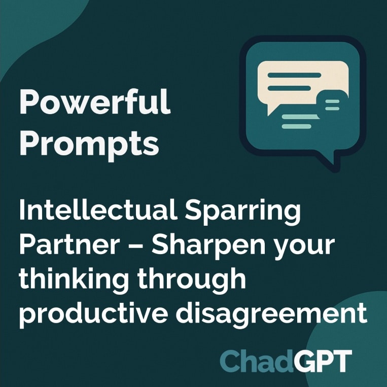 Prompt - Intellectual Sparring Partner – Sharpen your thinking through productive disagreement