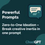 Prompt - Zero-to-One Ideation – Break creative inertia in one prompt
